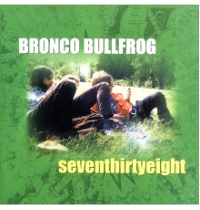 Bronco Bullfrog - Seventhirtyeight