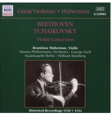 Bronislaw Huberman, George Szell - Beethoven & Tchaikovsky : Violin Concertos (1928, 1934)