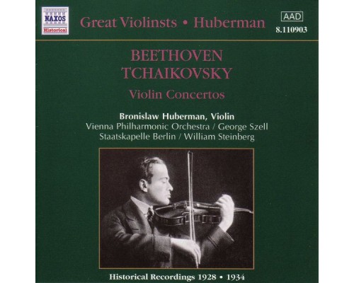 Bronislaw Huberman, George Szell - Beethoven & Tchaikovsky : Violin Concertos (1928, 1934)