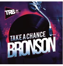 Bronson - Take a Chance