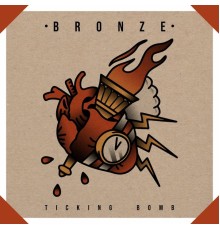 Bronze - Ticking Bomb