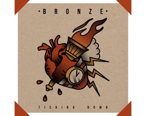 Bronze - Ticking Bomb