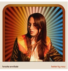 Brooke Annibale - Better by Now