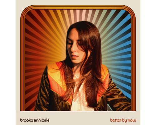 Brooke Annibale - Better by Now