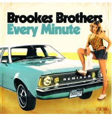 Brookes Brothers - Every Minute (Remixes)