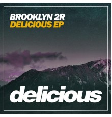 Brooklyn 2r - Delicious (Original Mix)