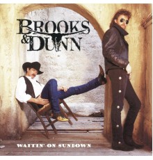 Brooks & Dunn - Waitin' On Sundown