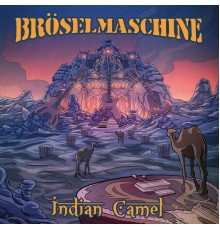 BröselMaschine - Indian Camel