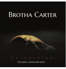 Brotha Carter - CarefuLine