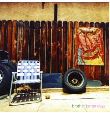 Brother - Better Days