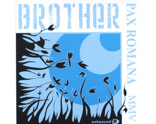 Brother - Pax Romana MMV