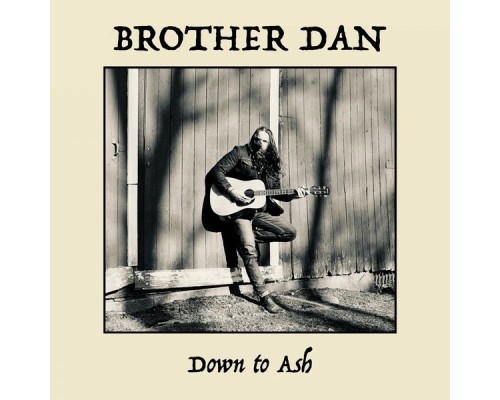 Brother Dan - Down to Ash