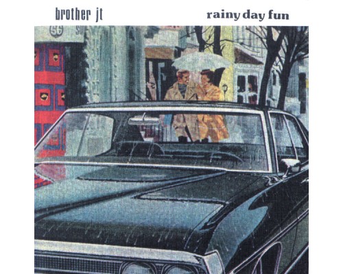 Brother JT - Rainy Day Fun