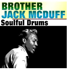 Brother Jack McDuff - Soulful Drums