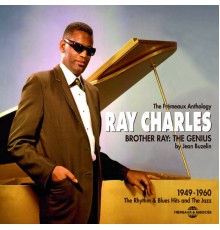 Brother Ray : The Genius - Ray Charles (The Rhythm & Blues Hits and the Jazz)