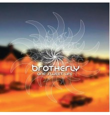 Brotherly - One Sweet Life