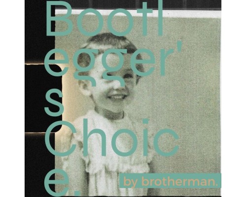 Brotherman - Bootlegger's Choice.