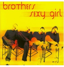 Brothers - Sexy Girl