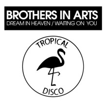 Brothers in Arts - Dream In Heaven / Waiting On You