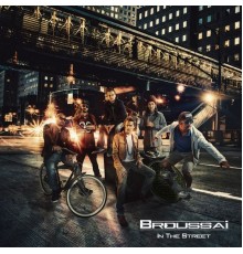 Broussaï - In the Street