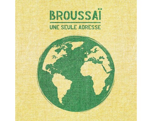 Broussaï - Une seule adresse