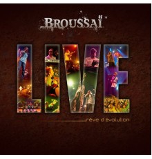 Broussaï - Rêve d'évolution (Live)