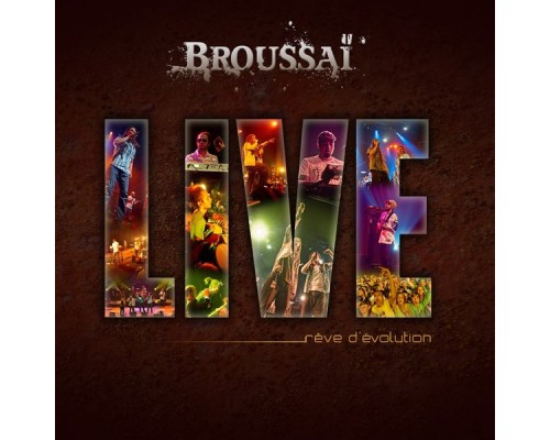 Broussaï - Rêve d'évolution (Live)