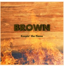 Brown - Keepin' the Flame