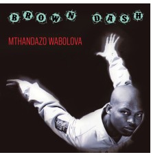 Brown Dash - Mthandazo Wabolova