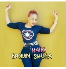 Brown Shuga - Hallo