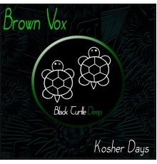 Brown Vox - Kosher Days