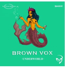 Brown Vox - Underworld