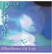 Bruce BecVar - Rhythms Of Life