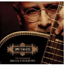 Bruce Cockburn - Speechless