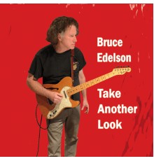 Bruce Edelson - Take Another Look