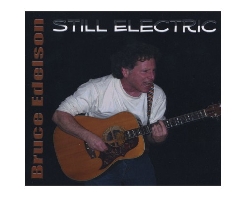 Bruce Edelson - Still Electric