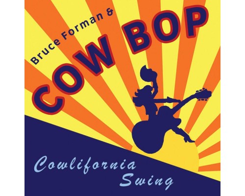 Bruce Forman & Cow Bop - Cowlifornia Swing