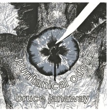 Bruce Janaway - Puritanical Odes