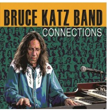 Bruce Katz Band - Connections