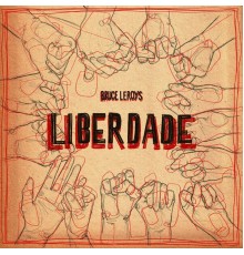 Bruce Leroys - Liberdade