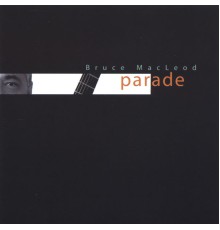 Bruce MacLeod - Parade