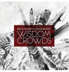 Bruce Soord & Jonas Renkse - Wisdom of Crowds