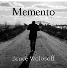 Bruce Wolosoff - Memento