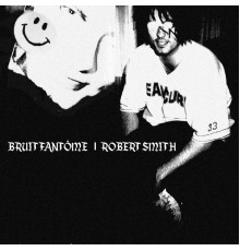 Bruit Fantôme - Robert Smith