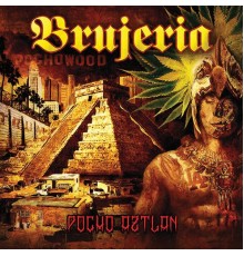 Brujeria - Pocho Aztlan