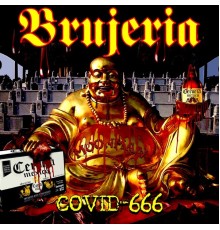 Brujeria - Covid-666