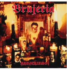 Brujeria - Brujerizmo