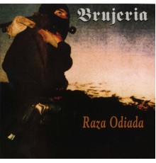 Brujeria - Raza Odiada