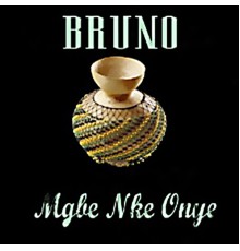 Bruno - Mgbe Nke Onye