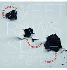 Bruno Angelini, Sébastien Texier, Ramon Lopez - Sweet Raws Suite etc. (Live à Sevran)